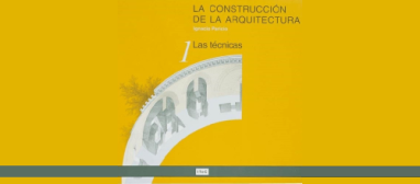 La construcción de la arquitectura. 1. Las técnicas