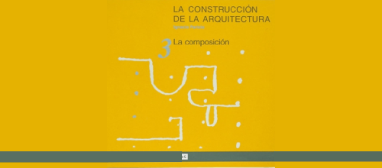 La construcción de la arquitectura. 3. La composición